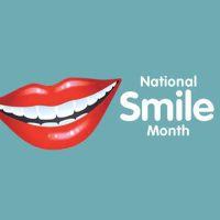 It’s Dental Smiles Month!